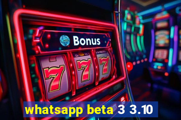 whatsapp beta 3 3.10